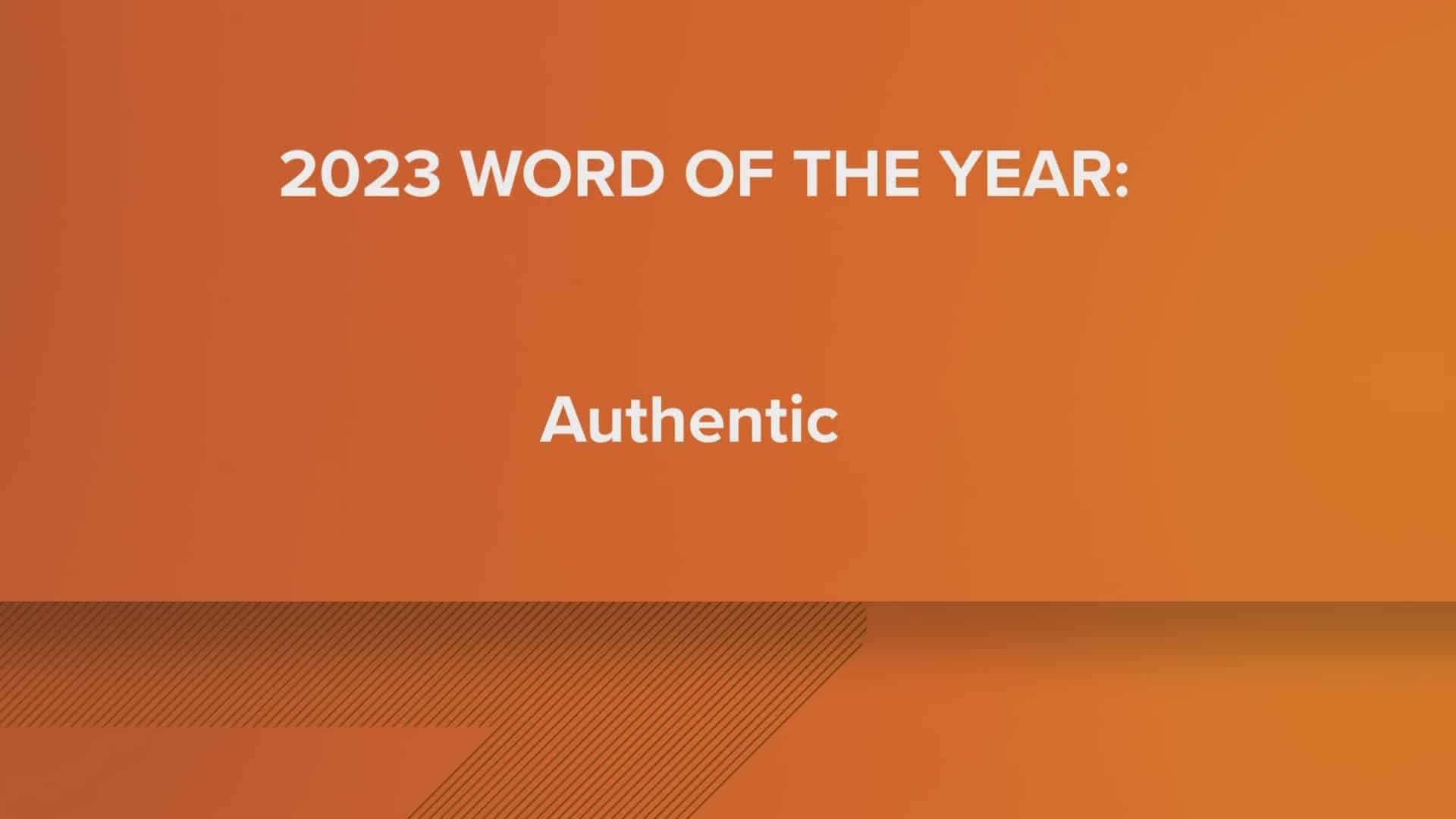 Merriam webster s 2023 word of the year is authentic 