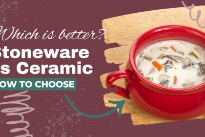 Stoneware or Porcelain Which Cookware is Best